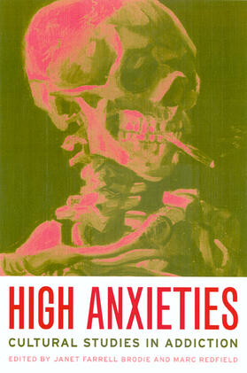 Brodie / Redfield |  High Anxieties - Cultural Studies in Addiction | Buch |  Sack Fachmedien