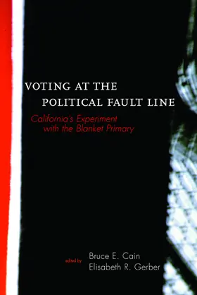 Cain / Gerber |  Voting at the Political Fault Line: California's Experiment with the Blanket Primary | Buch |  Sack Fachmedien