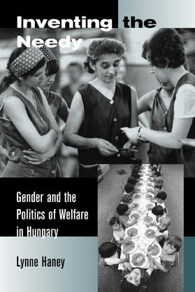 Haney |  Inventing the Needy - Gender & the Politics of Welfare in Hungary | Buch |  Sack Fachmedien