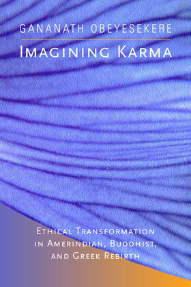 Obeyesekere |  Imagining Karma - Ethical Transformation in Amerindian, Buddhist, & Greek Rebirth | Buch |  Sack Fachmedien