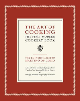 Ballerini / Martino of Como |  The Art of Cooking - The First Modern Cookery Book | Buch |  Sack Fachmedien