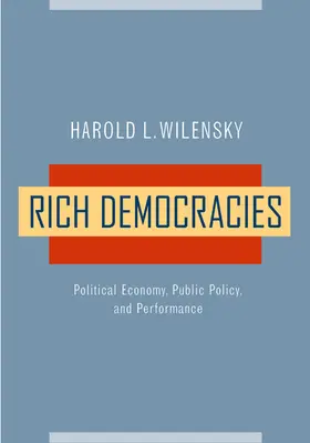 Wilensky |  Rich Democracies: Political Economy, Public Policy, and Performance | Buch |  Sack Fachmedien