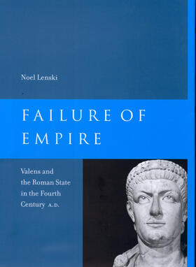 Lenski |  Failure of Empire - Valens & the Roman State in the Fourth Century A.D. | Buch |  Sack Fachmedien