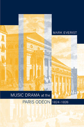 Everist |  Music Drama at the Paris Odeon 1824 - 1828 | Buch |  Sack Fachmedien