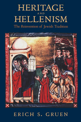 Gruen |  Heritage & Hellenism - The Reinvention of Jewish Tradition | Buch |  Sack Fachmedien