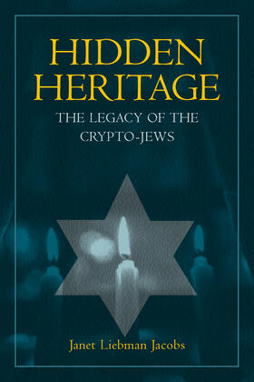 Jacobs |  Hidden Heritage - The Legacy of the Crypto-Jews | Buch |  Sack Fachmedien