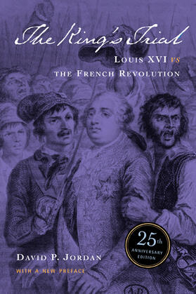 Jordan |  The King&#8242;s Trial - Louis XVI vs. the French Revolution - Twenty Fifth Anniversary Edition | Buch |  Sack Fachmedien