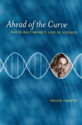 Crotty |  Ahead of the Curve - David Baltimore&#8242;s Life in Science | Buch |  Sack Fachmedien