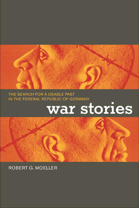 Moeller |  War Stories - The Search for a Usable Past in the Federal Republic of Germany | Buch |  Sack Fachmedien