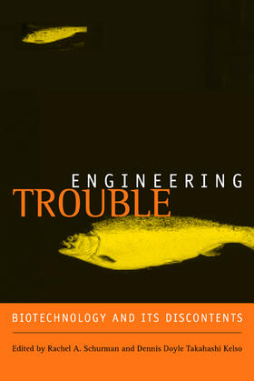 Schurman / Kelso |  Engineering Trouble - Biotechnology and Its Discontents | Buch |  Sack Fachmedien