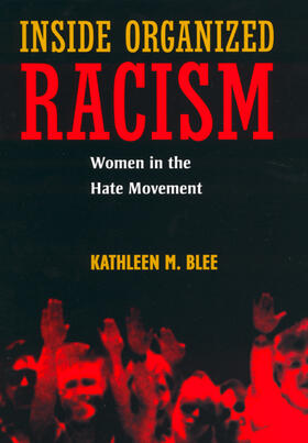 Blee |  Inside Organized Racism - Women in the Hate Movement | Buch |  Sack Fachmedien