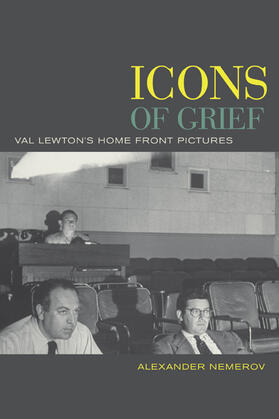 Nemerov |  Icons of Grief - Val Lewton&#8242;s Home Front Pictures | Buch |  Sack Fachmedien