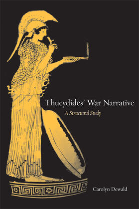 Dewald |  Thucydides War Narrative - A Structural Study | Buch |  Sack Fachmedien