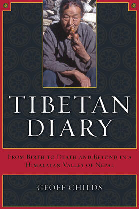 Childs |  Tibetan Diary - Form Birth to Death and Beyond in a Himalayan Valley of Nepal | Buch |  Sack Fachmedien