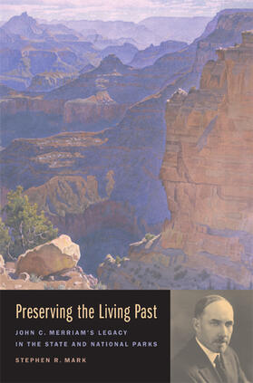 Mark |  Preserving the Living Past: John C. Merriam's Legacy in the State and National Parks | Buch |  Sack Fachmedien