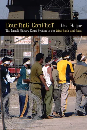 Hajjar |  Courting Conflict - The Israeli Military Court System in the West Bank and Gaza | Buch |  Sack Fachmedien