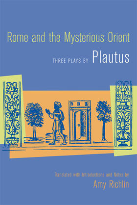 Plautus |  Rome and the Mysterious Orient - Three Plays by Plautus | Buch |  Sack Fachmedien