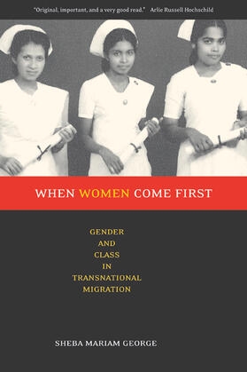 George |  When Women Come First - Gender and Class in Transnational Migration | Buch |  Sack Fachmedien