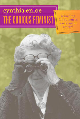 Enloe |  The Curious Feminist - Searching for Women in a New Age of Empire | Buch |  Sack Fachmedien