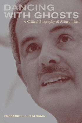 Aldama |  Danicng the Ghosts - A Critical Biography of Arturo Islas | Buch |  Sack Fachmedien