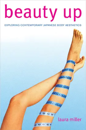 Miller |  Beauty Up - Exploring Contemporary Japanese Body Aesthetics | Buch |  Sack Fachmedien