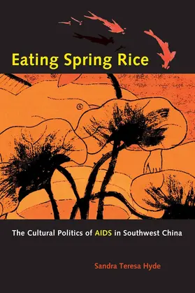 Hyde |  Eating Spring Rice - The Cultural Politics of AIDS  in Southwest China | Buch |  Sack Fachmedien