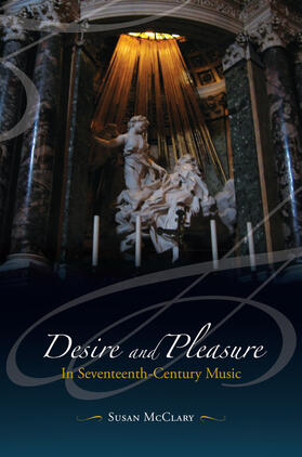 McClary |  Desire and Pleasure in Seventeenth-Century Music | Buch |  Sack Fachmedien
