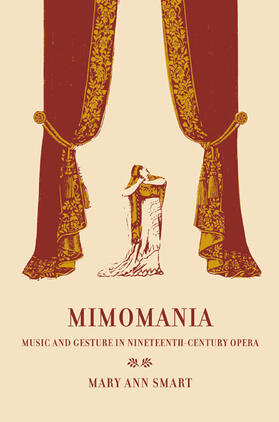 Smart |  Mimomania - Music and Gesture in Nineteenth Century Opera | Buch |  Sack Fachmedien