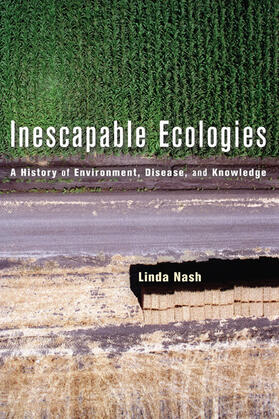 Nash |  Inescapable Ecology - A History of Environment, Disease and Knowledge | Buch |  Sack Fachmedien