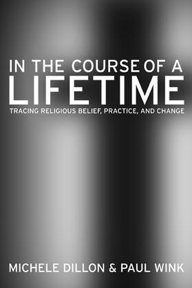 Dillon / Wink |  In the Course of a Lifetime - Tracing Religious Belief, Practice and Change | Buch |  Sack Fachmedien