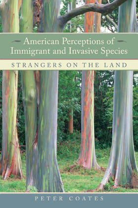 Coates |  American Perceptions of Immigrant and Invasive Species - Strangers on the Land | Buch |  Sack Fachmedien