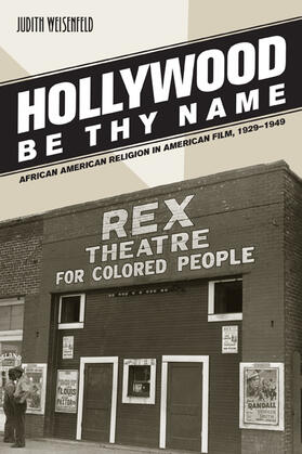 Weisenfeld |  Hollywood Be Thy Name - African American Religion in American Film 1929-1949 | Buch |  Sack Fachmedien