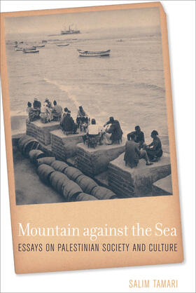 Tamari |  Mountain Against the Sea - Essays on Palestinian Society and Culture | Buch |  Sack Fachmedien