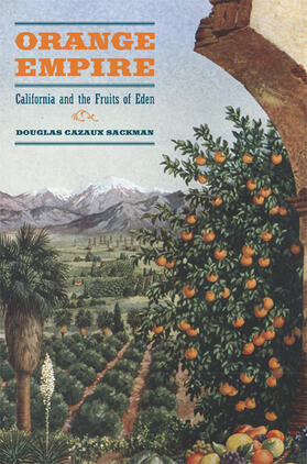 Sackman |  Ornage Empire - California and the Fruits of Eden | Buch |  Sack Fachmedien
