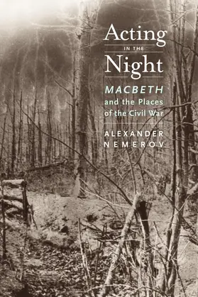 Nemerov |  Acting in the Night - Macbeth and the Places of Civil War | Buch |  Sack Fachmedien