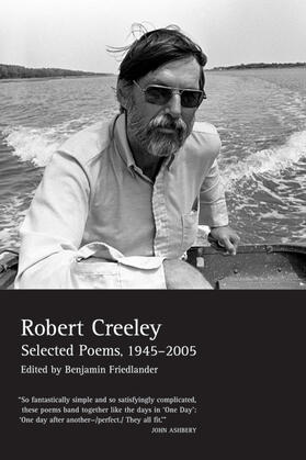 Creeley / Friedlander |  Selected Poems of Robert Creeley, 1945-2005 | Buch |  Sack Fachmedien