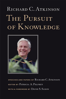 Atkinson / Pelfrey |  Pursuit of Knowledge - Speeches Papers of Richard C Atkinson | Buch |  Sack Fachmedien