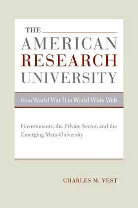 Vest |  American Research University from World War II to World Wide Web - Governments, The Private Sector and the Emerging Meta&#82 | Buch |  Sack Fachmedien