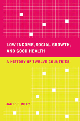 Riley |  Low Income, Social Growth and Good Health - A History of Twelve Countries | Buch |  Sack Fachmedien