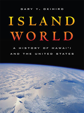 Okihiro |  Island World - A History of Hawaii and the United States | Buch |  Sack Fachmedien