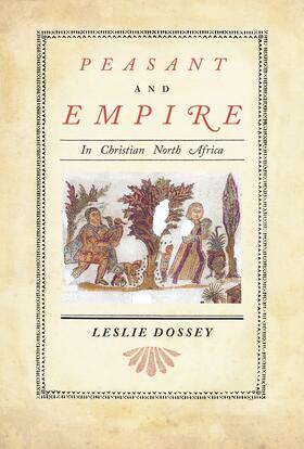 Dossey |  Peasant and Empire in Christian North Africa | Buch |  Sack Fachmedien