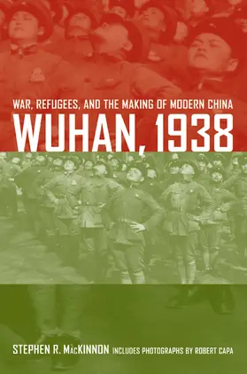 MacKinnon |  Wuhan, 1938 - War, Refugees, and the Making of Modern China | Buch |  Sack Fachmedien