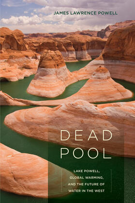 Powell |  Dead Pool - Lake Powell, Global Warming, and the Future of Water in the West | Buch |  Sack Fachmedien