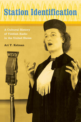 Kelman |  Station Identification - A Cultural History of Yiddish Radio in the United States | Buch |  Sack Fachmedien