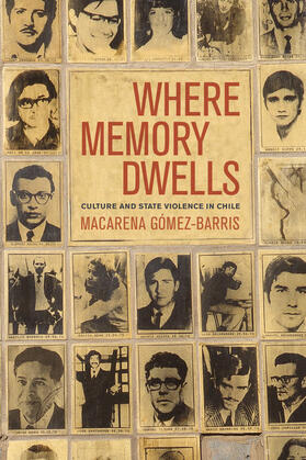 Gomez-Barris |  Where Memory Dwells - Culture and State Violence in Chile | Buch |  Sack Fachmedien