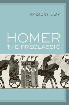Nagy |  Homer the Preclassic | Buch |  Sack Fachmedien