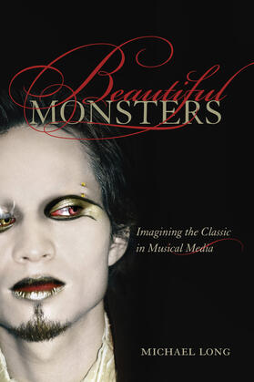 Long |  Beautiful Monsters - Imagining the Classic in Musical Media | Buch |  Sack Fachmedien