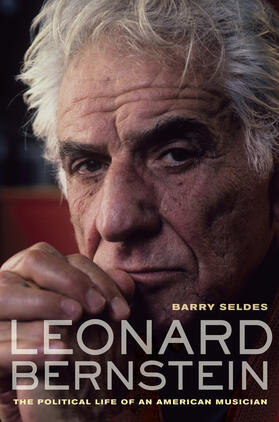 Seldes |  Leonard Bernstein - The Political Life of an American Musician | Buch |  Sack Fachmedien