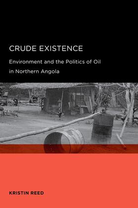 Reed |  Crude Existence -  Environment and the Politics of Oil in North | Buch |  Sack Fachmedien
