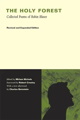 Blaser / Nichols |  Holy Forest - Collected Poems of Robin Blaser Revised and Expanded | Buch |  Sack Fachmedien